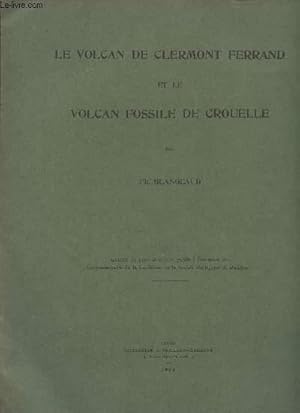 Bild des Verkufers fr Le volcan de Clermont Ferrand et le volcan fossile de Crouelle - Extrait du Livre Jubilaire publi  l'occasion du Cinquantenaire de la fondation de la Socit Gologique de Belgique zum Verkauf von Le-Livre