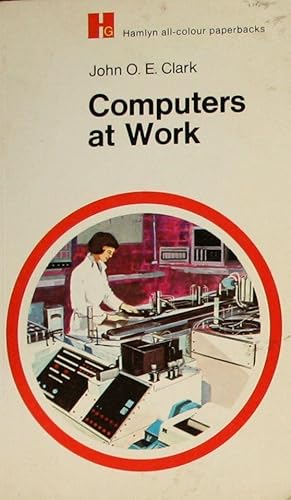 Imagen del vendedor de Computers at work; (Hamlyn all-colour paperbacks, popular science) a la venta por M.Roberts - Books And ??????