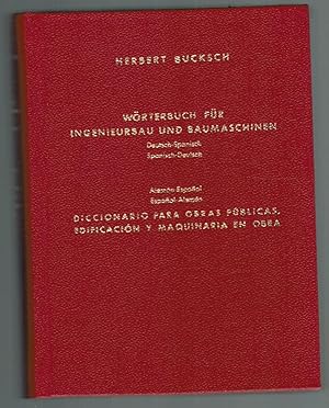 Seller image for Wrterbuch fr ingenieurbau und baumaschinen Deutsch-Spanisch / Spanisch-Deutsch / Diccionario para obras pblicas, edificacin y maquinaria en obra alemn-espaol / espaol-alemn for sale by Librera Dilogo