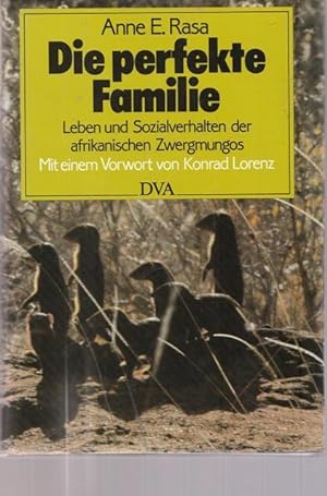 Seller image for Die perfekte Familie. Leben und Sozialverhalten der afrikanischen Zwergmungos. for sale by Ant. Abrechnungs- und Forstservice ISHGW