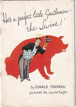 Seller image for He's a perfect little Gentleman the Swine! for sale by Broadwater Books