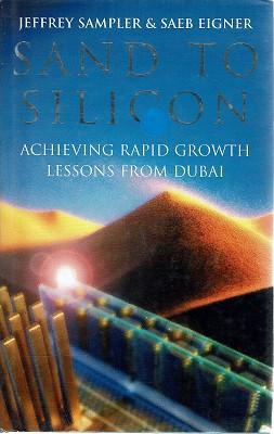 Seller image for Sand To Silicon: Achieving Rapid Growth Lessons from Dubai for sale by Marlowes Books and Music