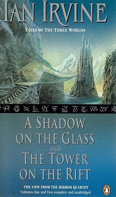 Seller image for A Shadow On The Glass And The Tower On The Rift: The View From The Mirror Quartet for sale by Marlowes Books and Music