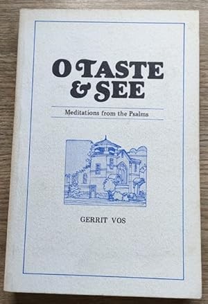 O Taste and See: Meditations from the Psalms