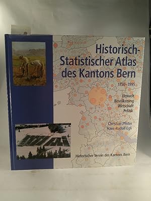 Imagen del vendedor de Historisch-Statistischer Atlas des Kantons Bern 1750-1995 Umwelt - Bevlkerung - Wirtschaft - Politik a la venta por ANTIQUARIAT Franke BRUDDENBOOKS