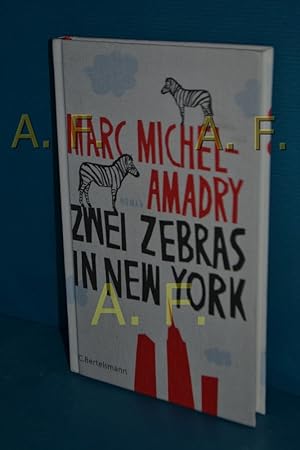 Image du vendeur pour Zwei Zebras in New York : Roman. Marc Michel-Amadry. Aus dem Franz. von Herbert Fell. Mit Ill. von Carla Nagel mis en vente par Antiquarische Fundgrube e.U.