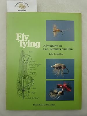 Imagen del vendedor de Fly Tying - Adventures in Fur, Feathers and Fun. a la venta por Chiemgauer Internet Antiquariat GbR
