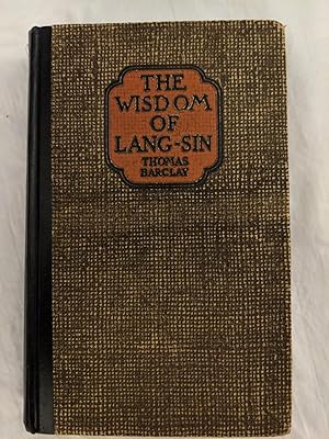 Bild des Verkufers fr THE WISDOM OF LANG-SIN, A BOOK OF PRECEPTS WITH THEIR REASONS FOR THE CONDUCT OF LIFE zum Verkauf von Antique Books Den