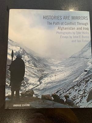 Imagen del vendedor de Histories Are Mirrors The Path of Conflict through Afghanistan and Iraq a la venta por Eat My Words Books