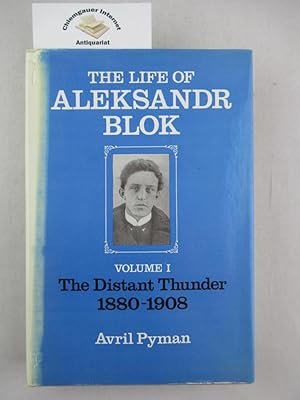 Bild des Verkufers fr The Life of Aleksandr Blok . Volume I : The distant thunder 1880 - 1908. zum Verkauf von Chiemgauer Internet Antiquariat GbR