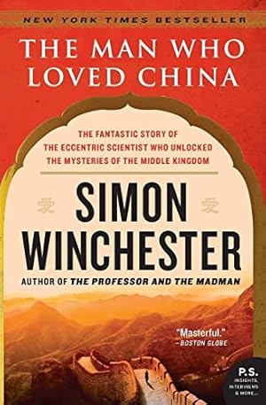 Seller image for The Man Who Loved China: The Fantastic Story of the Eccentric Scientist Who Unlo for sale by Brockett Designs