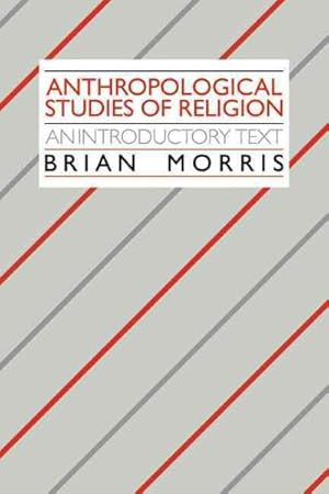 Seller image for Anthropological Studies of Religion : An Introductory Text for sale by GreatBookPrices