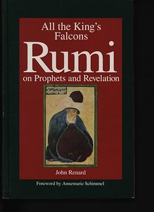 Bild des Verkufers fr All the King's Falcons. Rumi on prophets and revelation. zum Verkauf von Antiquariat Bookfarm