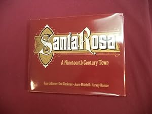 Seller image for Santa Rosa. Limited edition. Signed by all authors. A Nineteenth Century Town. for sale by BookMine