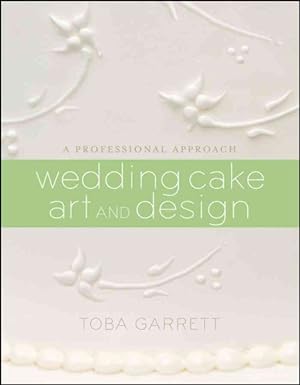 Bild des Verkufers fr Wedding Cake Art and Design : A Professional Approach zum Verkauf von GreatBookPrices