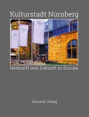 Bild des Verkufers fr Kulturstadt Nrnberg : Herkunft und Zukunft in Europa zum Verkauf von AHA-BUCH GmbH