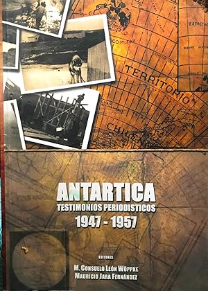 Antártica : Testimonios periodísticos, 1947-1957