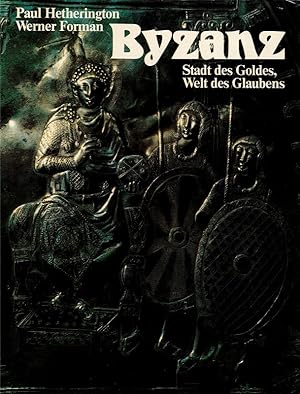 Seller image for Byzanz Stadt des Goldes Welt des Glaubens for sale by Flgel & Sohn GmbH