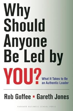 Seller image for Why Should Anyone Be Led by You? : What It Takes To Be An Authentic Leader for sale by GreatBookPrices