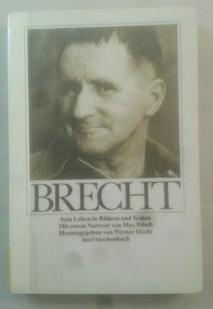 Bertolt Brecht: sein Leben in Bildern und Texten.