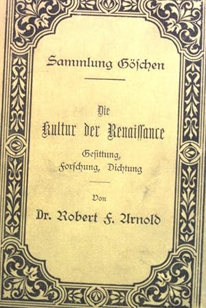 Bild des Verkufers fr Die Kultur der Renaissance: Gesittung, Forschung, Dichtung. Sammlung Gschen, 189 zum Verkauf von books4less (Versandantiquariat Petra Gros GmbH & Co. KG)