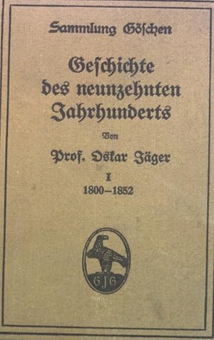 Bild des Verkufers fr Geschichte des neunzehnten Jahrhunderts, Erstes Bndchen. Sammlung Gschen, 216, 1800-1852 zum Verkauf von books4less (Versandantiquariat Petra Gros GmbH & Co. KG)