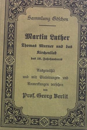 Bild des Verkufers fr Martin Luther: Thomas Murner und das Kirchenlied des 16. Jahrhunderts. Sammlung Gschen, 7 zum Verkauf von books4less (Versandantiquariat Petra Gros GmbH & Co. KG)