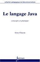 Bild des Verkufers fr Le Langage Java : Concepts Et Pratiques zum Verkauf von RECYCLIVRE