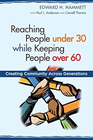 Immagine del venditore per Reaching People under 30 while Keeping People over 60: Creating Community across Generations (TCP The Columbia Partnership Leadership Series) by Hammett, Edward H. [Paperback ] venduto da booksXpress