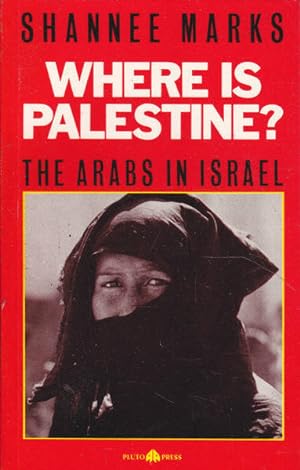 Seller image for Where Is Palestine: The Arabs in Israel for sale by Goulds Book Arcade, Sydney
