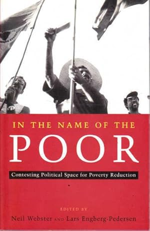 Imagen del vendedor de In the Name of the Poor: Contesting Political Space for Poverty Reduction a la venta por Goulds Book Arcade, Sydney