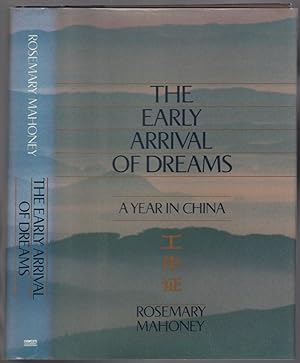 Imagen del vendedor de The Early Arrival of Dreams: A Year in China a la venta por Between the Covers-Rare Books, Inc. ABAA