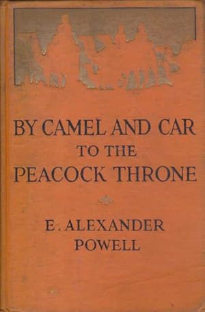 By Camela and Car to the Peacock Throne