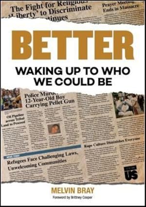 Bild des Verkufers fr Better: Waking Up to Who We Could Be by Bray, Melvin [Paperback ] zum Verkauf von booksXpress