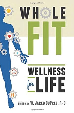 Imagen del vendedor de WholeFIT: Wellness for Life by PhD, W. Jared DuPree [Paperback ] a la venta por booksXpress