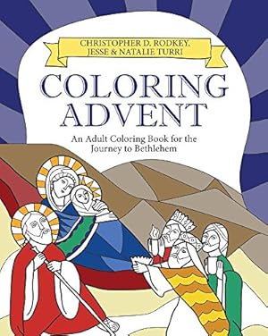 Image du vendeur pour Coloring Advent: An Adult Coloring Book for the Journey to Bethlehem by Rodkey, Christopher [Paperback ] mis en vente par booksXpress
