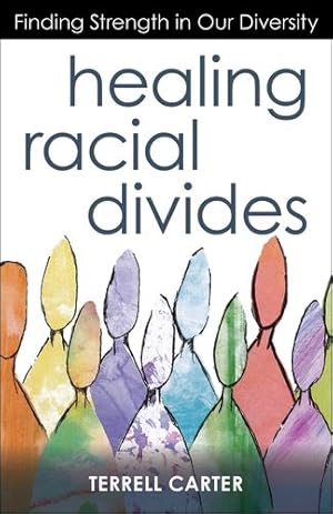 Seller image for Healing Racial Divides: Finding Strength in Our Diversity by Carter, Terrell [Paperback ] for sale by booksXpress