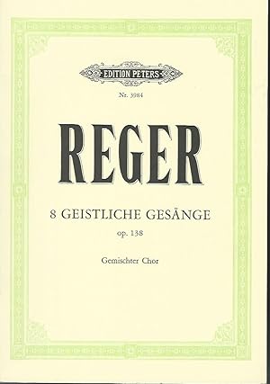 8 Geistliche Gesänge. op.138.