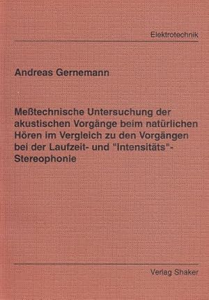 Meßtechnische Untersuchungen der akustischen Vorgänge beim natürlichen Hören im Vergleich zu den ...