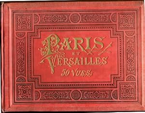 Paris et Versailles - 50 Vues. 50 Federlithographien.
