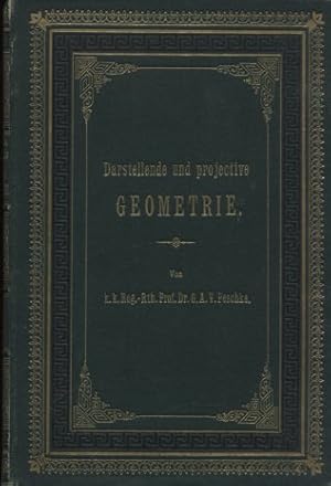 Seller image for Darstellende und projective Geometrie nach dem gegenwrtigen Stande dieser Wissenschaft mit besonderer Rcksicht auf die Bedrfnisse hherer Lehranstalten und das Selbststudium - Band 1 Text. Nur Textband. for sale by Antiquariat Buchseite