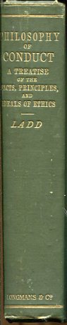 Philosophy of conduct - a treatise of the facts, principles, and ideals of ethics.