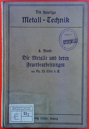 Imagen del vendedor de Die heutige Metall-Technik, 4. Band: Die Metalle und deren Feuerbearbeitungen a la venta por biblion2