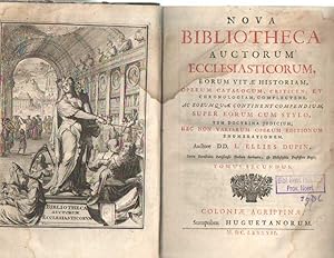 Nova bibliotheca auctorum ecclesiasticorum, eorum vitae historiam, operum catalogum, criticen, et...