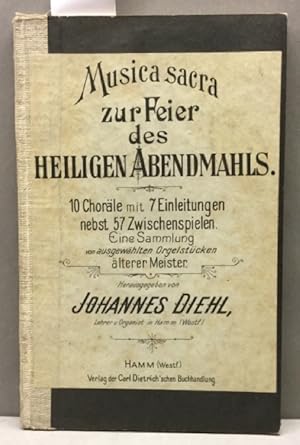 Bild des Verkufers fr Musica sacra zur Feier des Heiligen Abendmahls. 10 Chorle mit 7 Einleitungen nebst 57 Zwischenspielen. Eine Sammlung von ausgewhlte Orgelstcken lterer Meister. zum Verkauf von Kepler-Buchversand Huong Bach