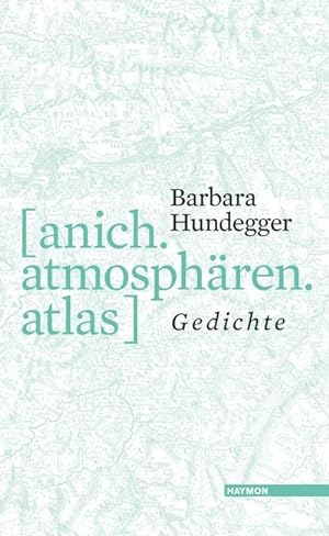 Imagen del vendedor de [anich.atmosphren.atlas] : Gedichte a la venta por AHA-BUCH GmbH