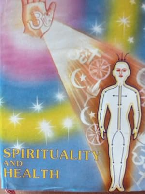 Seller image for Spirituality and Health. Edited by Late Dr. Vinayak Krishna Gokak and Shambhu Nath Saxena. for sale by avelibro OHG