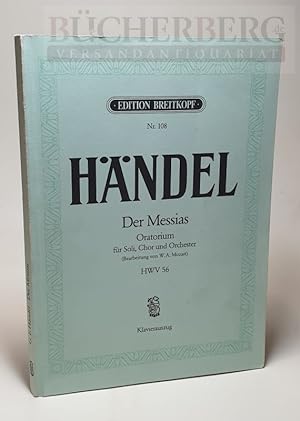 Der Messias Oratorium für Soli, Chor und Orchester (Bearbeitung von W.A. Mozart), Klavierauszug