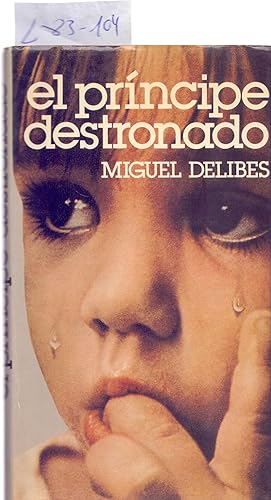 Seller image for EL PRINCIPE DESTRONADO for sale by Libreria 7 Soles