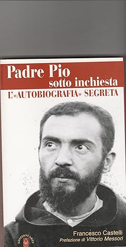 Imagen del vendedor de Padre Pio sotto inchiesta. L' "Autobiografia" segreta. Collana "Smeraldi". a la venta por Libreria Gull